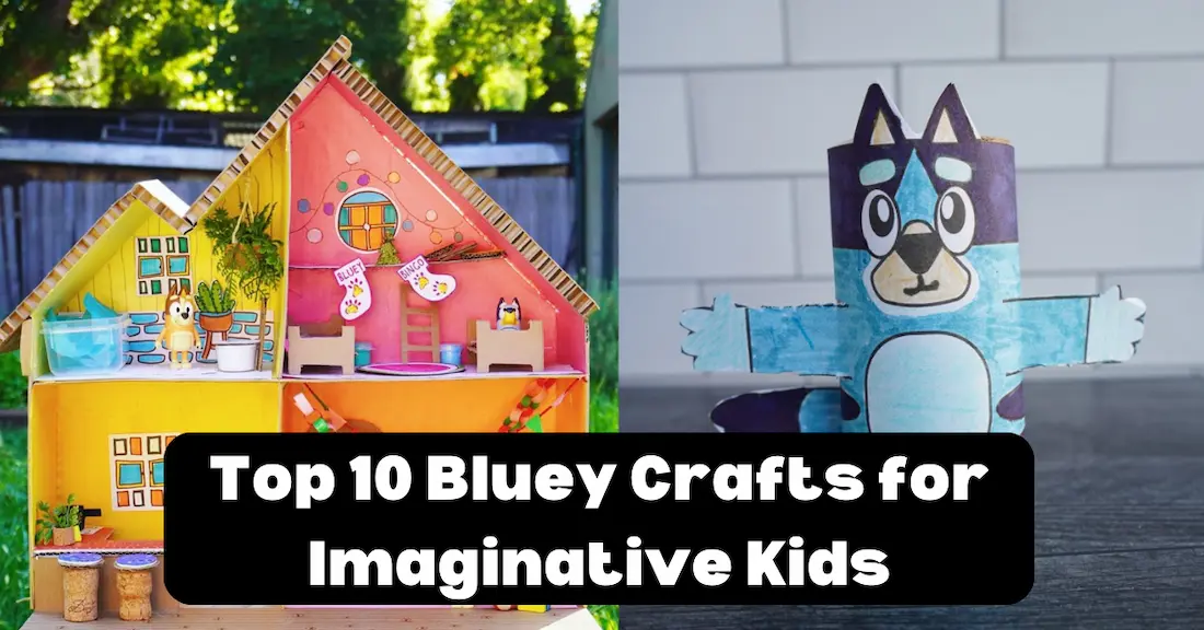 Top 10 Bluey Crafts for Imaginative Kids