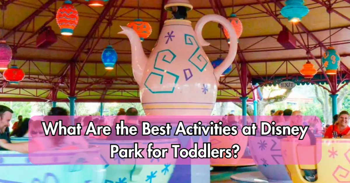 What-Are-the-Best-Activities-at-Disney-Park-for-Toddlers