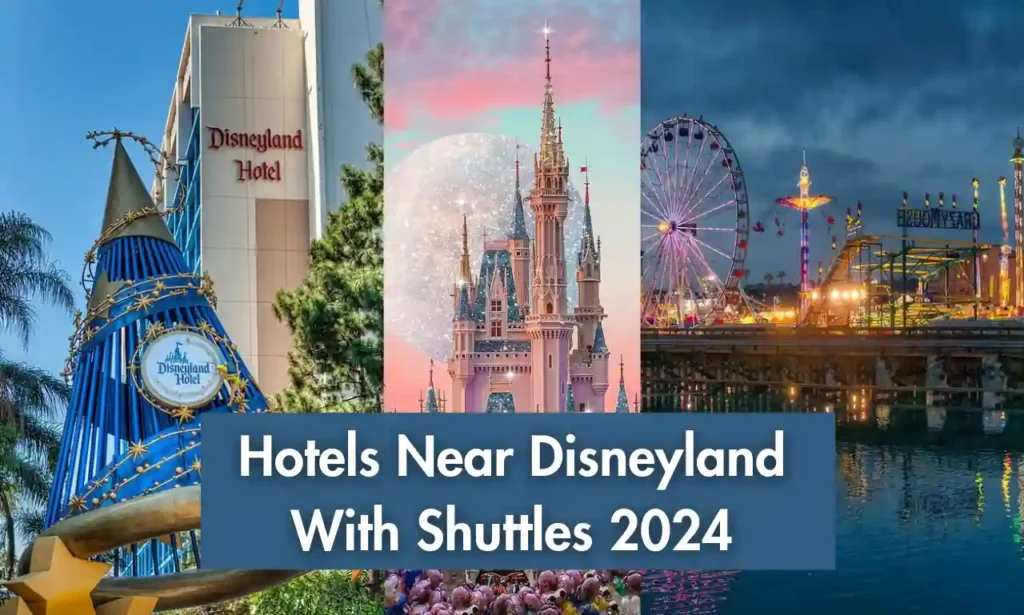 Hotels Near Disneyland With Shuttles 2024 1 1024x615.webp