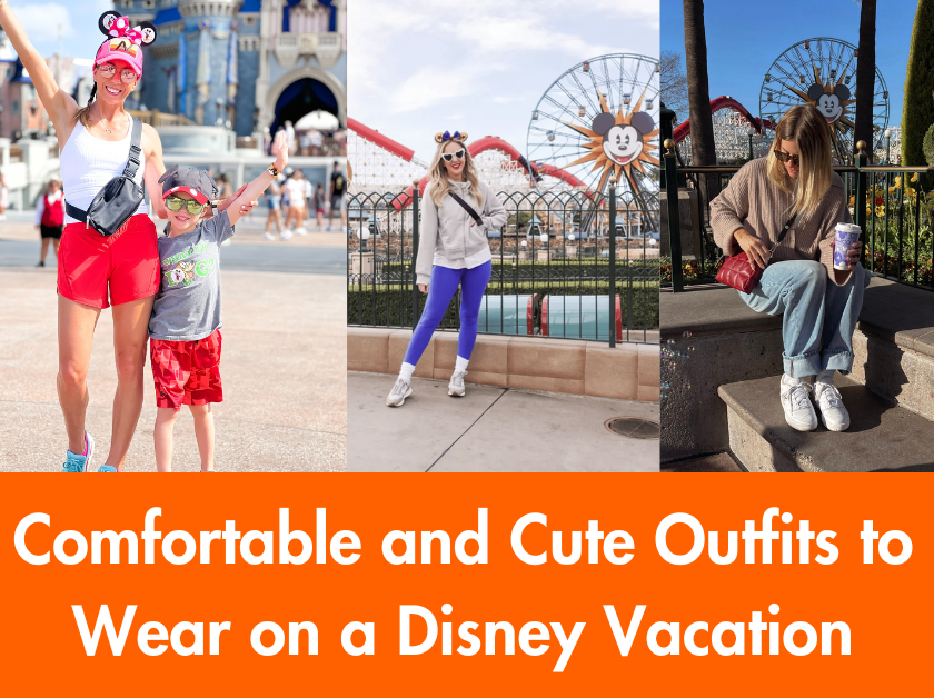 7 Comfortable and Cute Outfits to Wear on a Disney Vacation