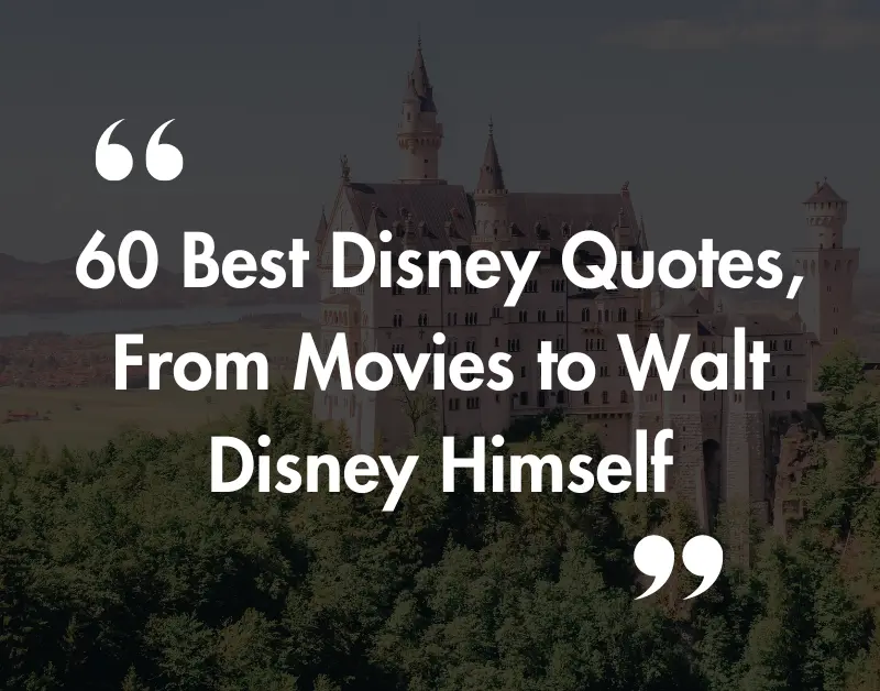 60 Best Disney Quotes, From Movies to Walt Disney Himself